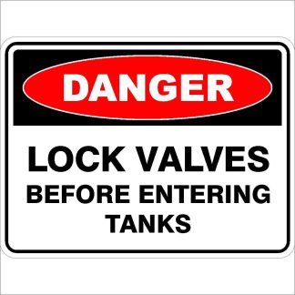 Danger Signs LOCK VALVES BEFORE ENTERING TANKS