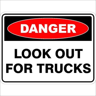 Danger Signs LOOK OUT FOR TRUCKS