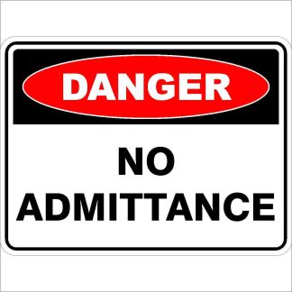 Danger Signs NO ADMITTANCE