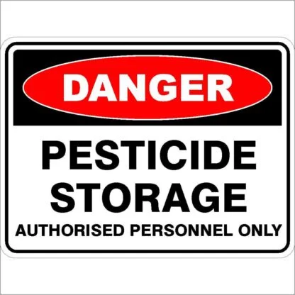 Danger Signs PESTICIDE STORAGE AUTHORISED PERSONNEL ONLY