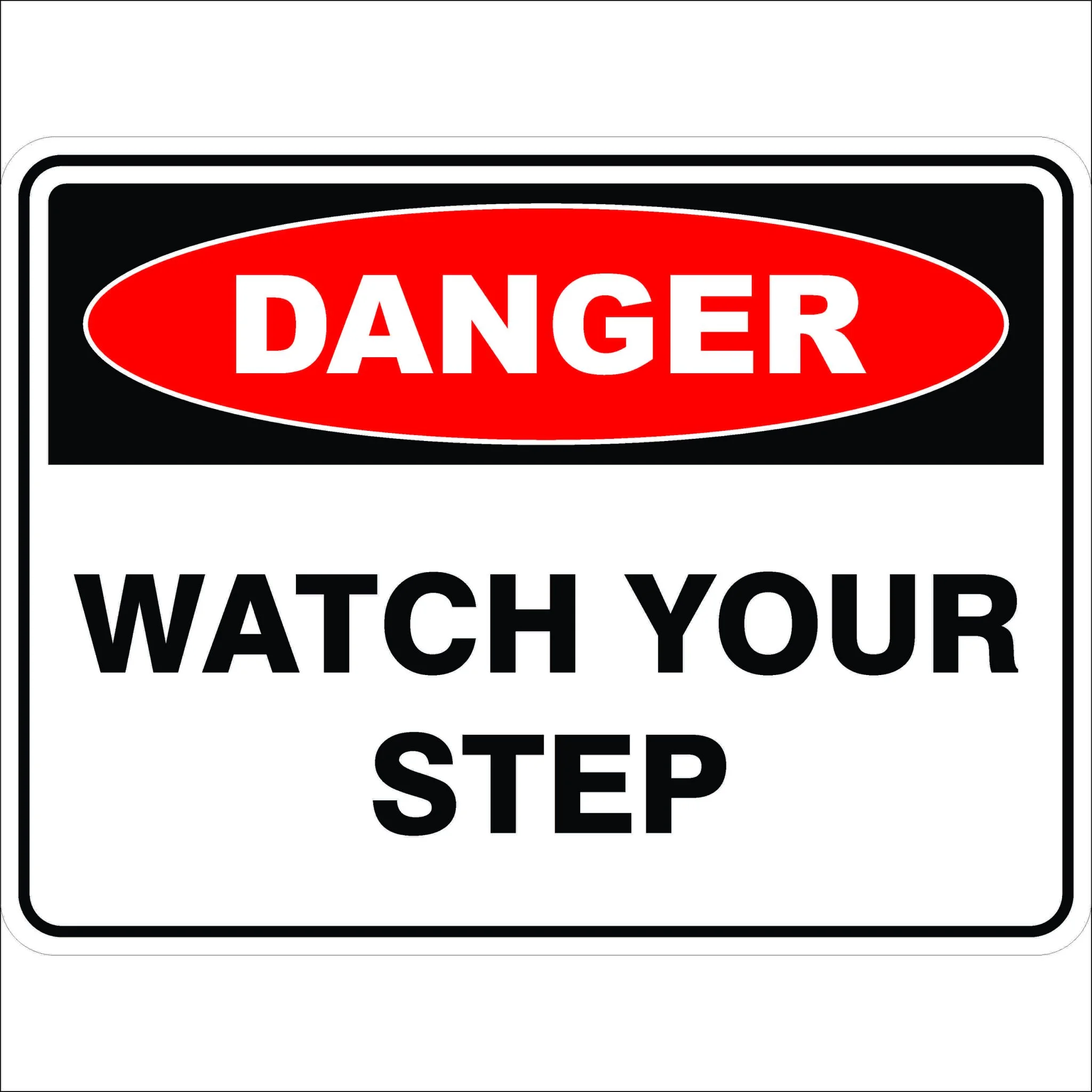 Danger Signs WATCH YOUR STEP