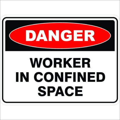 Danger Signs WORKER IN CONFINED SPACE