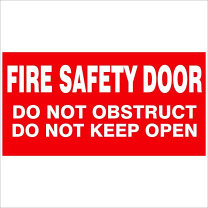 Fire Safety Signs FIRE SAFETY DOOR DO NOT OBSTRUCT DO NOT KEEP OPEN 350