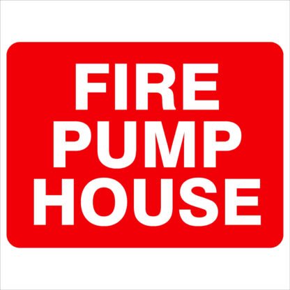 Fire Safety Signs FIRE PUMP HOUSE