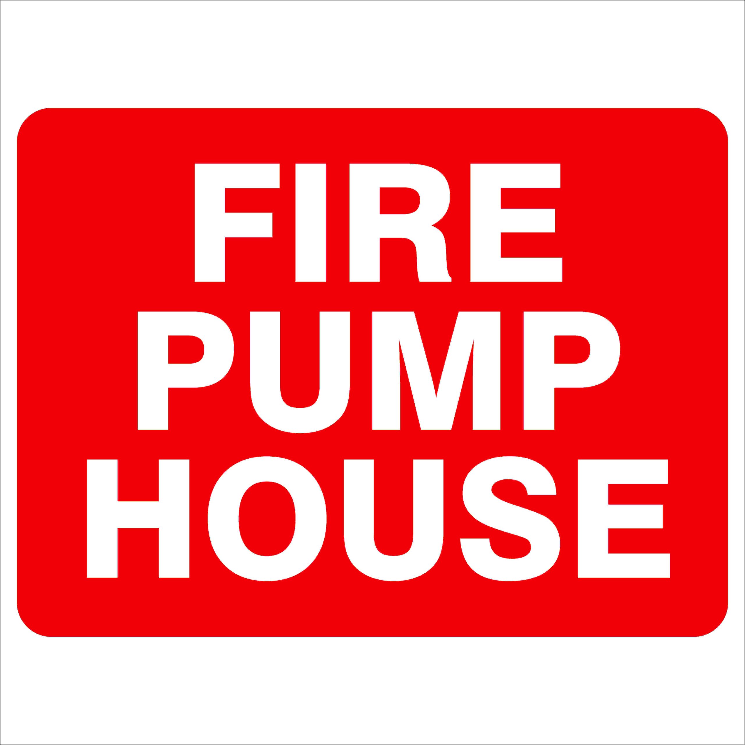FIRE PUMP HOUSE Fire Safety Signs 