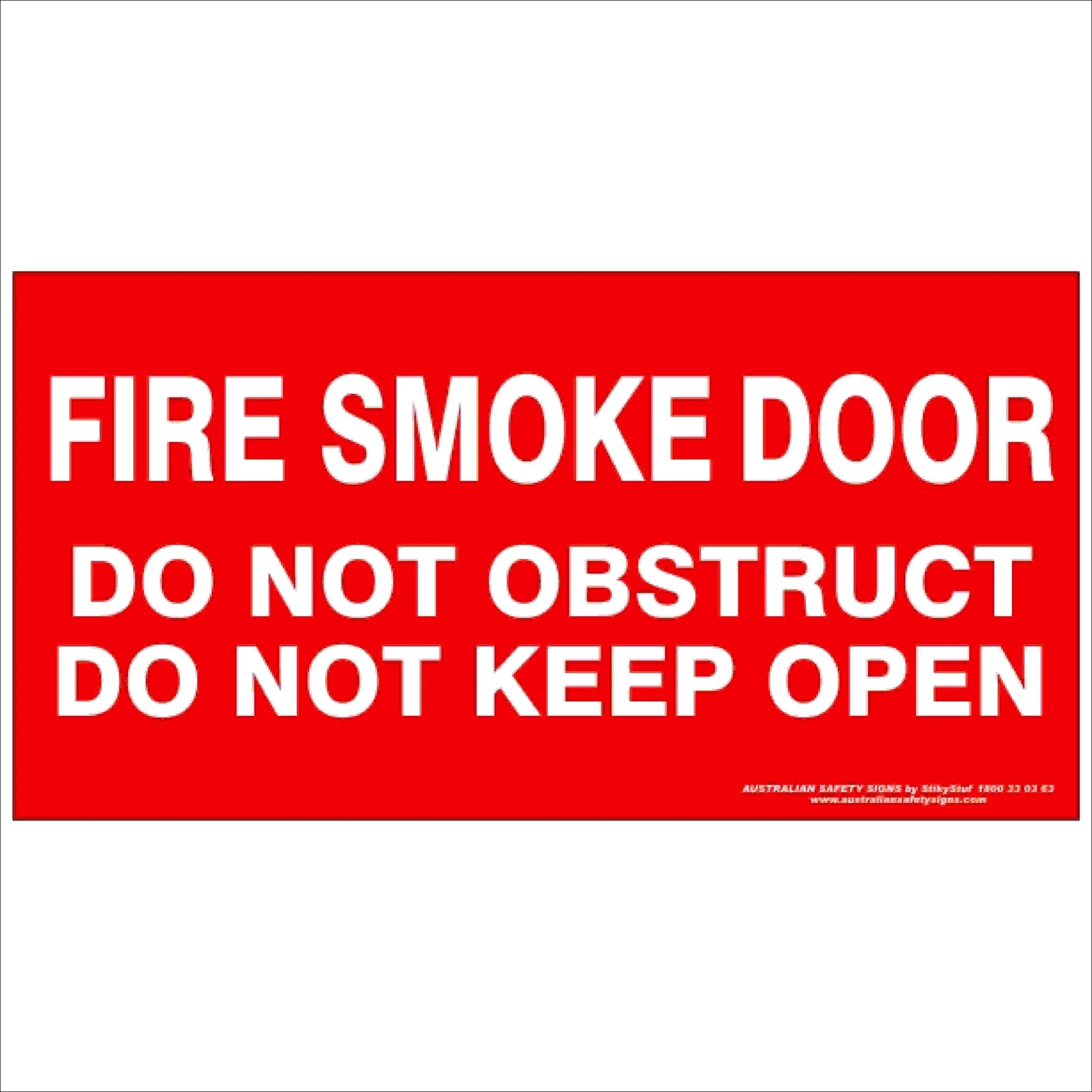 Fire Safety Signs FIRE SMOKE DOOR DO NOT OBSTRUCT DO NOT KEEP OPEN 350