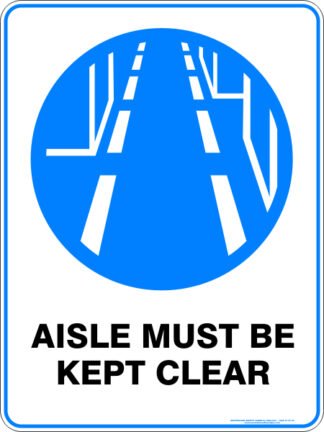 Mandatory Signs AISLE MUST BE KEPT CLEAR