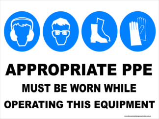 Multi-Condition PPE Signs APPROPRIATE PPE - WHILE OPERATING THIS EQUIPMENT