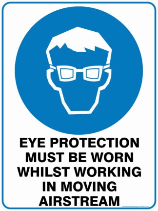 Mandatory Signs EYE PROTECTION MUST BE WORN WHILST WORKING IN MOVING STREAM