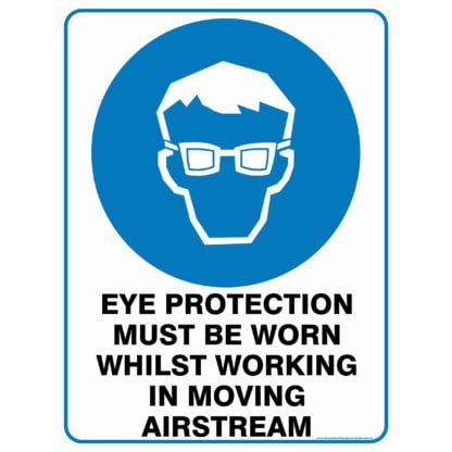 Eye Protection Must Be Worn Whilst Working In Moving Airstream
