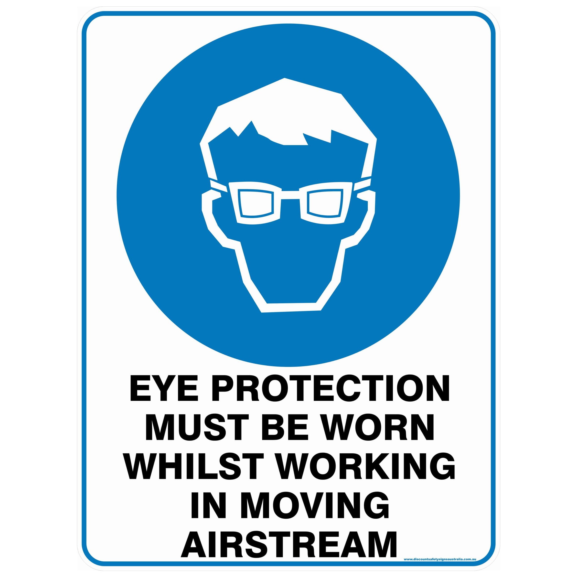 Eye Protection Must Be Worn Whilst Working In Moving Airstream