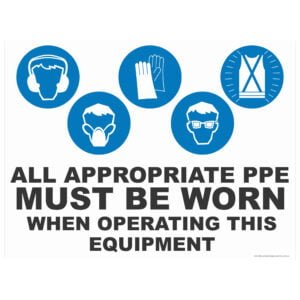 Appropriate Ppe - When Operating This Equipment - 5 Condition