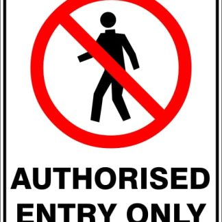 Prohibition Signs AUTHORISED ENTRY ONLY