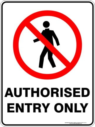 Prohibition Signs AUTHORISED ENTRY ONLY