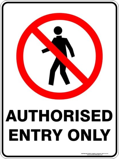 Prohibition Signs AUTHORISED ENTRY ONLY