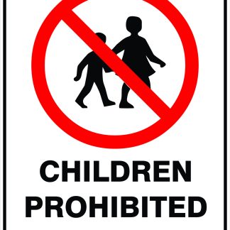 Prohibition Signs CHILDREN PROHIBITED IN THIS AREA