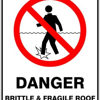 Prohibition Signs DANGER BRITTLE AND FRAGILE ROOF