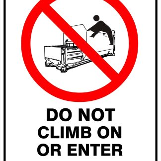 Prohibition Signs DO NOT CLIMB OR ENTER COMPACTOR