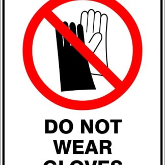 Prohibition Signs DO NOT WEAR GLOVES