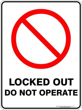 Prohibition Signs LOCKED OUT DO NOT OPERATE