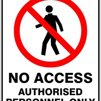 Prohibition Signs NO ACCESS AUTHORISED PERSONNEL ONLY