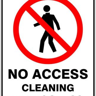 Prohibition Signs NO ACCESS CLEANING IN PROGRESS