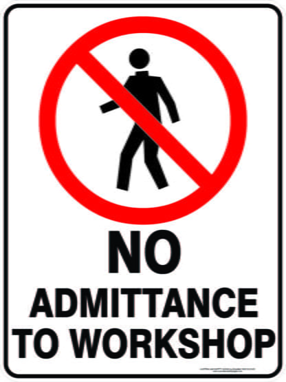 Prohibition Signs NO ADMITTANCE TO WORKSHOP