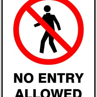 Prohibition Signs NO ENTRY ALLOWED