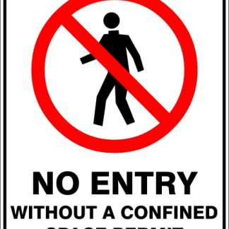 Prohibition Signs NO ENTRY WITHOUT A CONFINED SPACE PERMIT