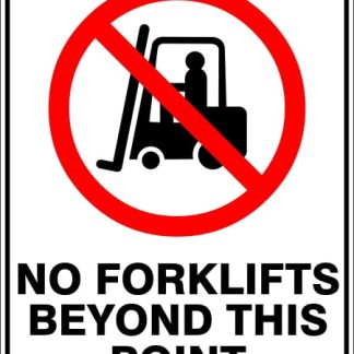 Prohibition Signs NO FORKLIFTS BEYOND THIS POINT