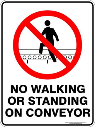Prohibition Signs NO WALKING OR STANDING ON CONVEYOR