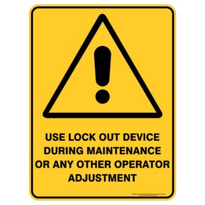Use Lock Out Device During Maintenance Or Any Operator Adjustment