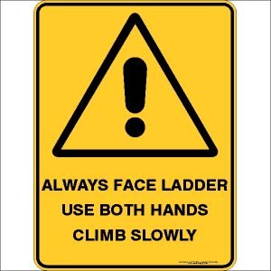 Always Face Ladder Use Both Hands Climb Slowly