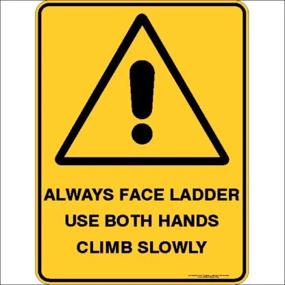 Always Face Ladder Use Both Hands Climb Slowly