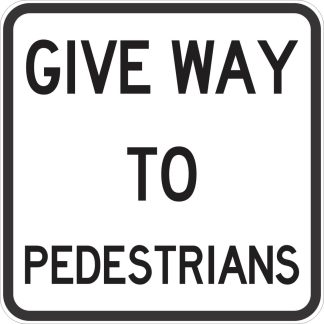 Give Way To Pedestrians Sign