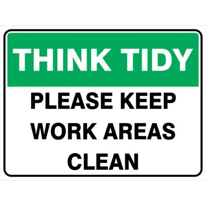 Think Tidy - Please Keep Work Areas Clean