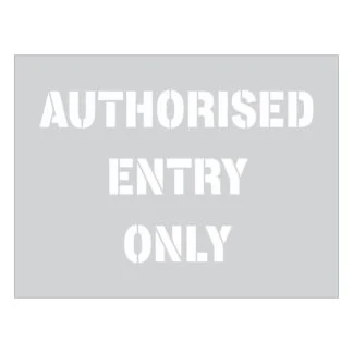 Authorised Entry Only Stencil