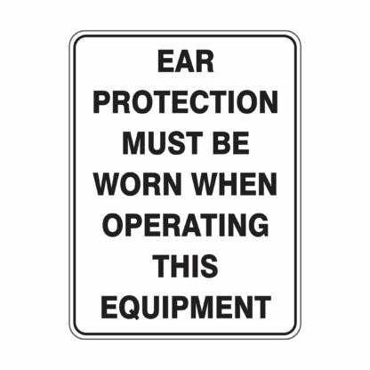 Ear Protection Must Be Worn When Operating This Equipment