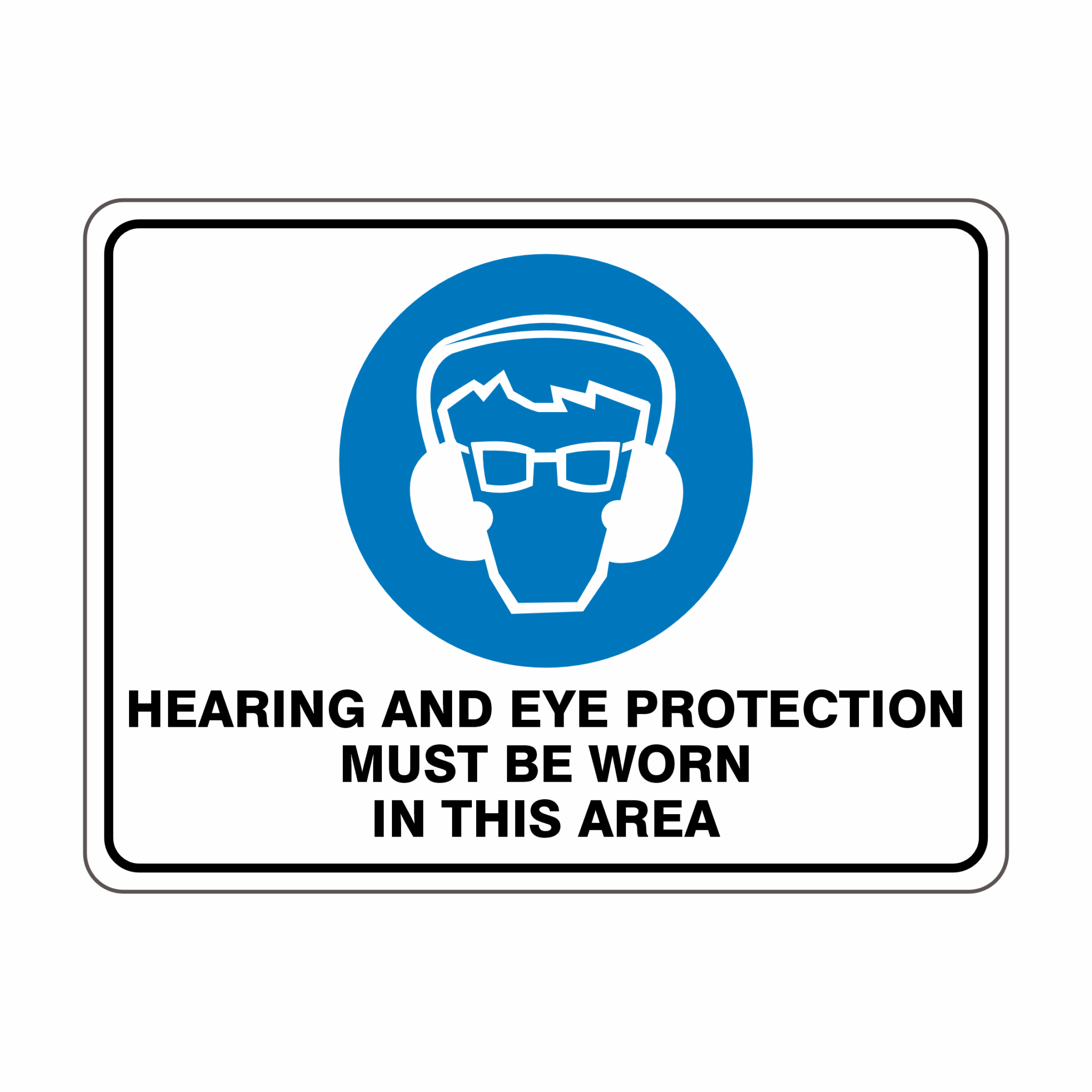 Hearing And Eye Protection Must Be Worn In This Area - Horizontal - Buy Now