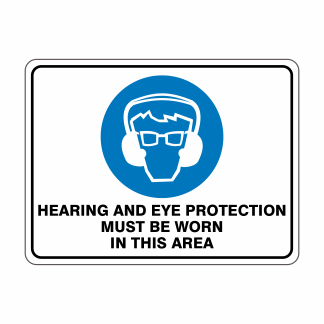 Hearing And Eye Protection Must Be Worn In This Area - Horizontal