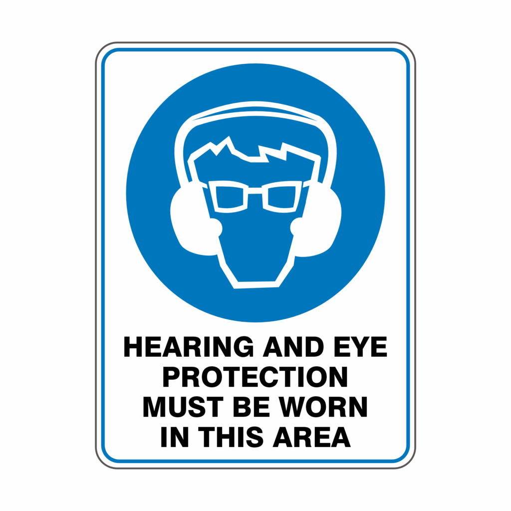 Hearing And Eye Protection Must Be Worn In This Area - Buy Now
